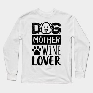 Dog Mother Wine Lover Long Sleeve T-Shirt